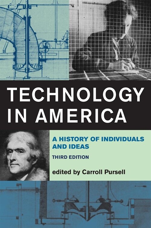 Technology in America, Third Edition: A History of Individuals and Ideas (Paperback, 3)