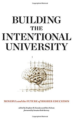 Building the Intentional University: Minerva and the Future of Higher Education (Paperback)