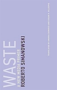 Waste: A New Media Primer (Paperback)