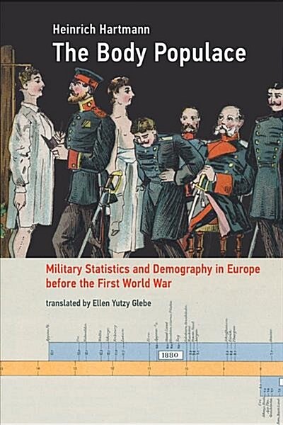 The Body Populace: Military Statistics and Demography in Europe Before the First World War (Paperback)