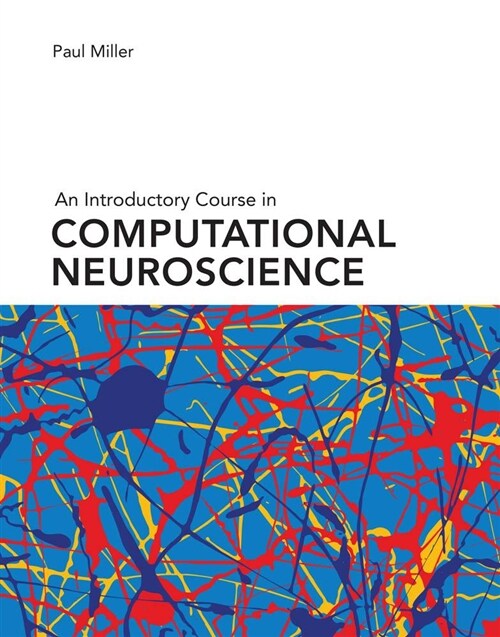 An Introductory Course in Computational Neuroscience (Hardcover)