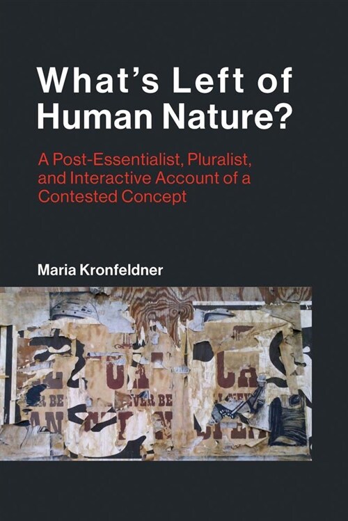 Whats Left of Human Nature?: A Post-Essentialist, Pluralist, and Interactive Account of a Contested Concept (Hardcover)