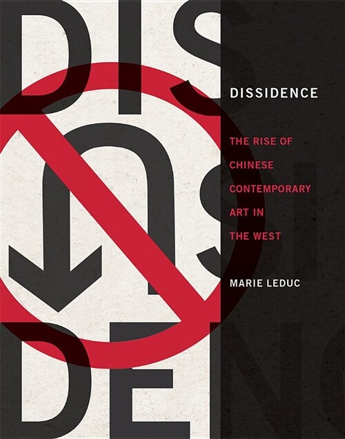 Dissidence: The Rise of Chinese Contemporary Art in the West (Hardcover)