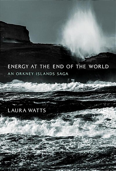 Energy at the End of the World: An Orkney Islands Saga (Hardcover)