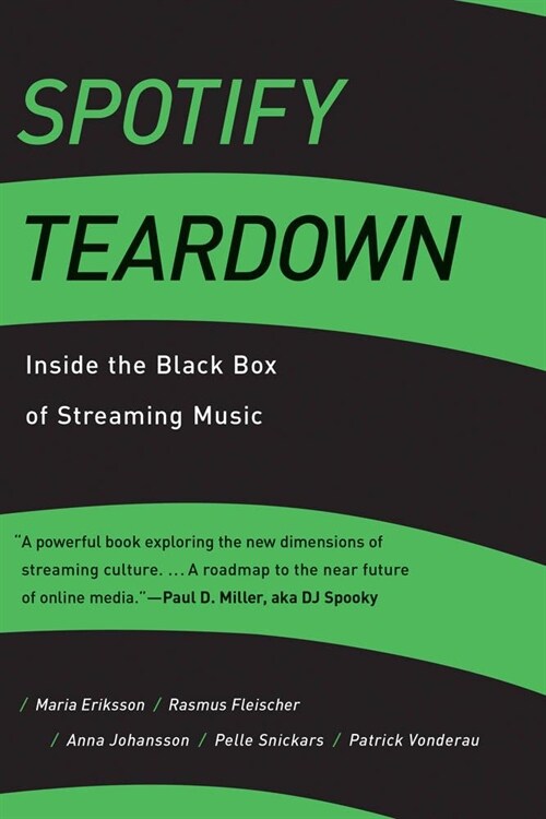 Spotify Teardown: Inside the Black Box of Streaming Music (Paperback)