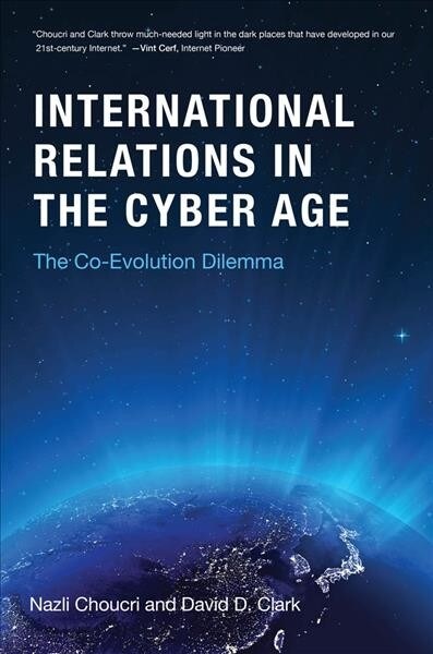 International Relations in the Cyber Age: The Co-Evolution Dilemma (Hardcover)