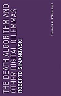 The Death Algorithm and Other Digital Dilemmas (Paperback)