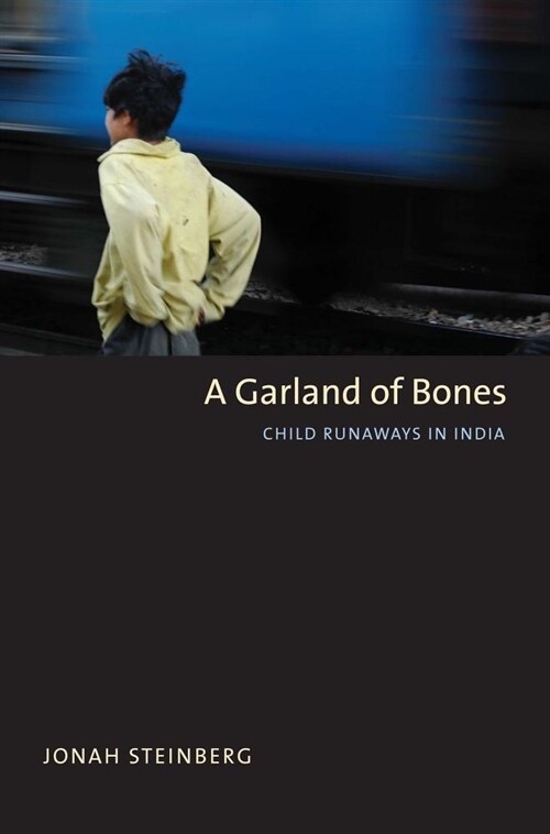 A Garland of Bones: Child Runaways in India (Hardcover)