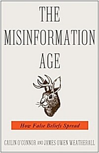 The Misinformation Age: How False Beliefs Spread (Hardcover)