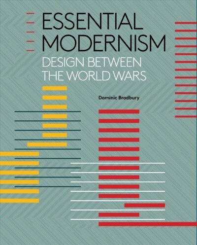 Essential Modernism: Design Between the World Wars (Hardcover)