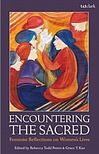 Encountering the Sacred : Feminist Reflections on Womens Lives (Paperback)