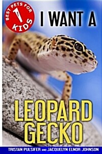 I Want a Leopard Gecko (Paperback)