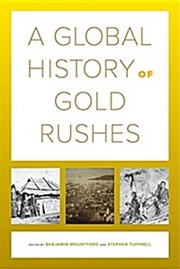 A Global History of Gold Rushes: Volume 25 (Paperback)