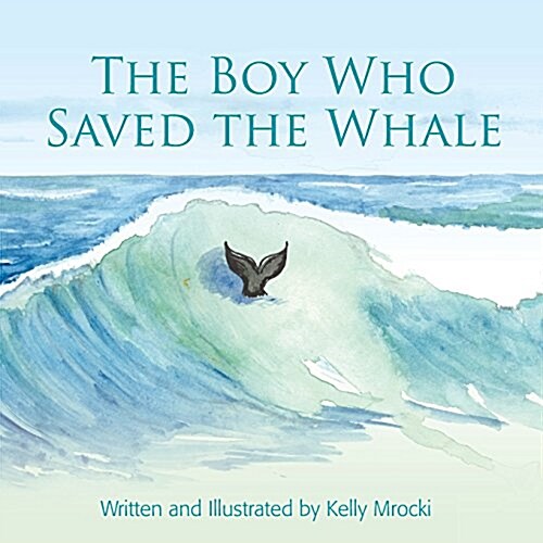 The Boy Who Saved the Whales (Paperback)