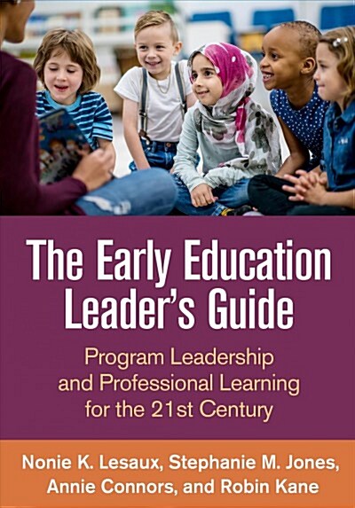 The Early Education Leaders Guide: Program Leadership and Professional Learning for the 21st Century (Hardcover)