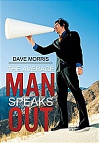 The Average Man Speaks Out (Hardcover)