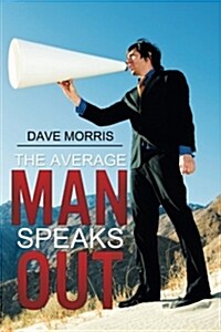 The Average Man Speaks Out (Paperback)