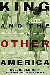 King and the Other America: The Poor Peoples Campaign and the Quest for Economic Equality (Paperback)