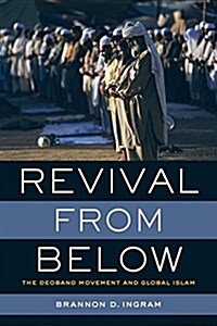 Revival from Below: The Deoband Movement and Global Islam (Paperback)
