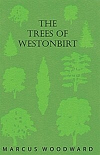 The Trees of Westonbirt - Illustrated with Photographic Plates (Paperback)