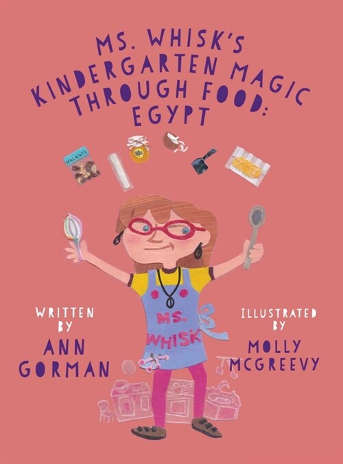 Ms. Whisks Kindergarten Magic Through Food: Egypt (Hardcover)
