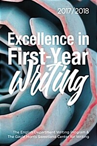 Excellence in First-Year Writing 2017/2018 (Paperback)