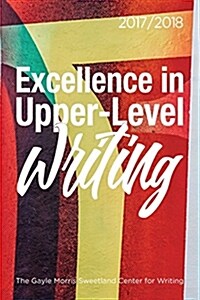 Excellence in Upper-Level Writing 2017/2018 (Paperback)
