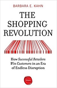 The Shopping Revolution: How Successful Retailers Win Customers in an Era of Endless Disruption (Paperback)