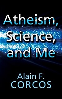 Atheism, Science and Me (Paperback)