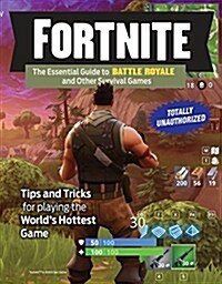 Fortnite: The Essential Guide to Battle Royale and Other Survival Games (Paperback)