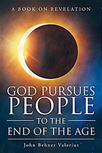 God Pursues People to the End of the Age (Paperback)