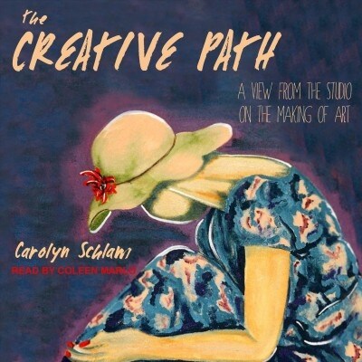 The Creative Path: A View from the Studio on the Making of Art (Audio CD)