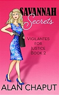 Savannah Secrets: Vigilantes for Justice Book Two (Paperback)