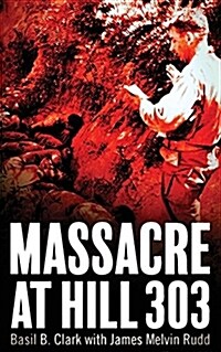 Massacre at Hill 303 (Paperback)