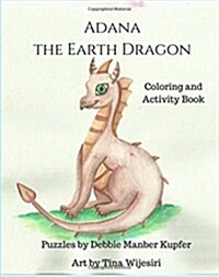 Adana the Earth Dragon - Coloring and Activity Book (Paperback)