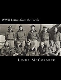 WWII Letters from the Pacific: Letters Written by Lloyd V. Lewis During World War II. (Paperback)