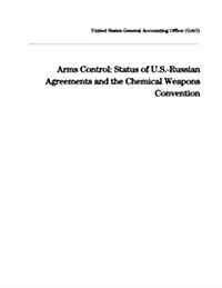 Arms Control: Status of U.S.-Russian Agreements and the Chemical Weapons Convention (Paperback)