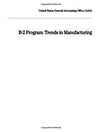 B-2 Program: Trends in Manufacturing (Paperback)