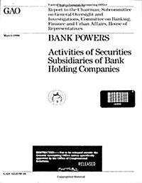 Bank Powers: Activities of Securities Subsidiaries of Bank Holding Companies (Paperback)