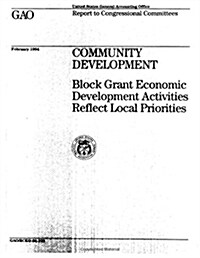 Community Development: Block Grant Economic Development Activities Reflect Local Priorities (Paperback)