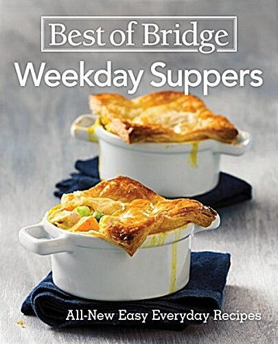 Best of Bridge Weekday Suppers: All-New Easy Everyday Recipes (Spiral)