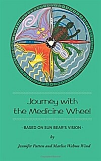 Journey with the Medicine Wheel: Based on Sun Bears Vision (Paperback)