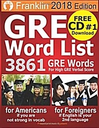 2018 GRE Word List: 3861 GRE Words for High GRE Verbal Score (Paperback)