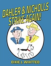 Dahler and Nicholls Strike Again! (Paperback)
