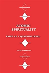 Atomic Spirituality: Faith on a Quantum Plane (Paperback)