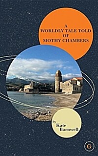 A Worldly Tale Told of Mothy Chambers (Paperback)