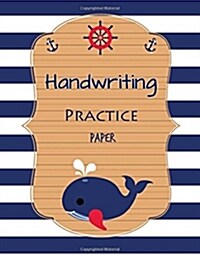 Handwriting Practice Paper: Penmanship Practice Paper Notebook Writing Letters & Words with Dashed Center Line, Handwriting Hooked Learn, Handwrit (Paperback)