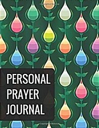 Personal Prayer Journal: With Calendar 2018-2019, Dialy Guide for Prayer, Praise and Thanks Workbook: Size 8.5x11 Inches Extra Large Made in US (Paperback)