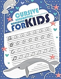Cursive Handwriting Workbook for Kids: Workbook Cursive, Workbook Tracing, Cursive Handwriting Workbook for Teens, Cursive Handwriting Workbook for Ki (Paperback)