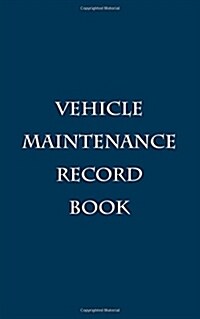 Vehicle Maintenance Record Book (Paperback)